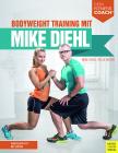 Bodyweight Training mit Mike Diehl